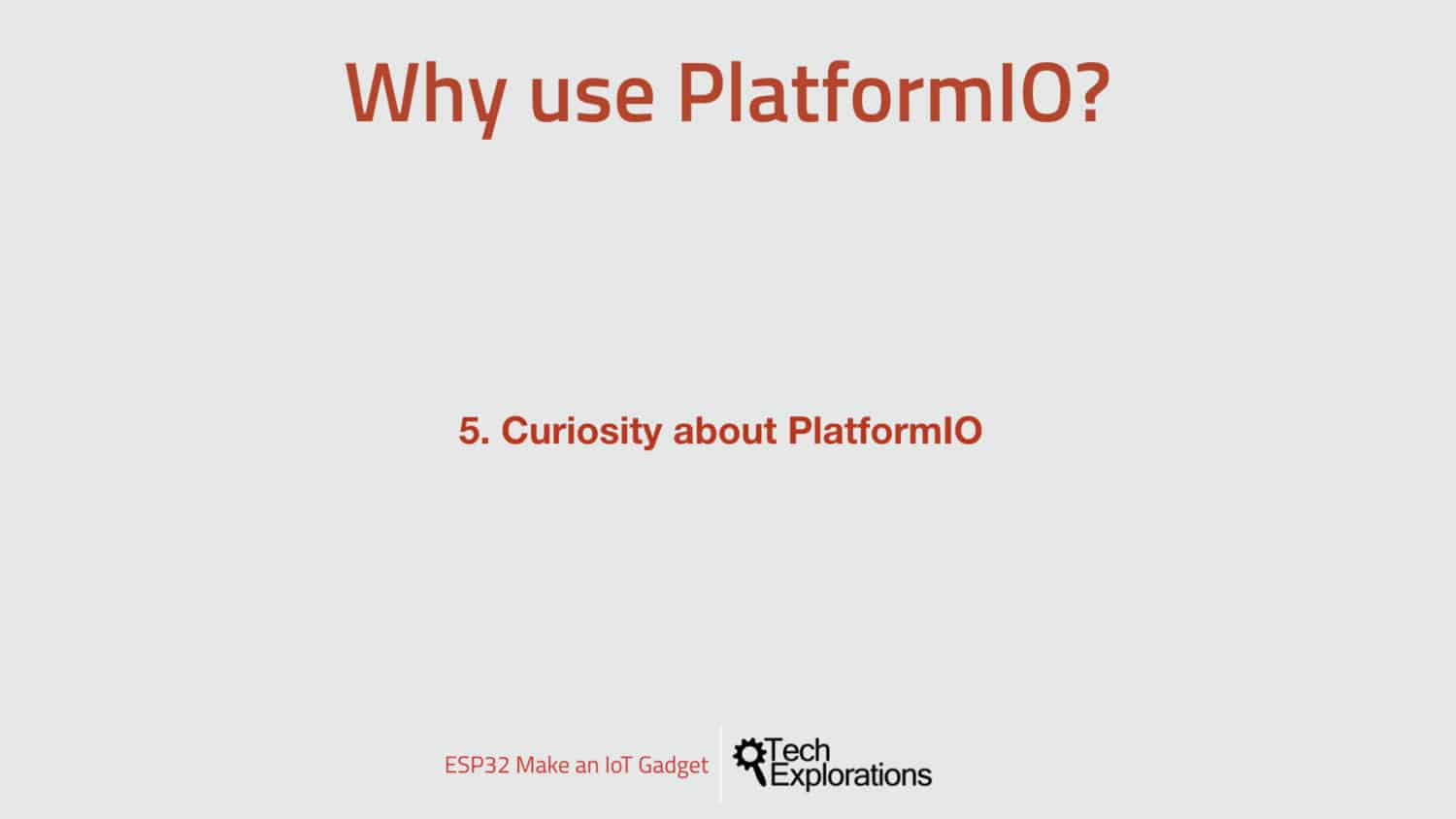 Why use PlatformIO, reason 5: curiosity.